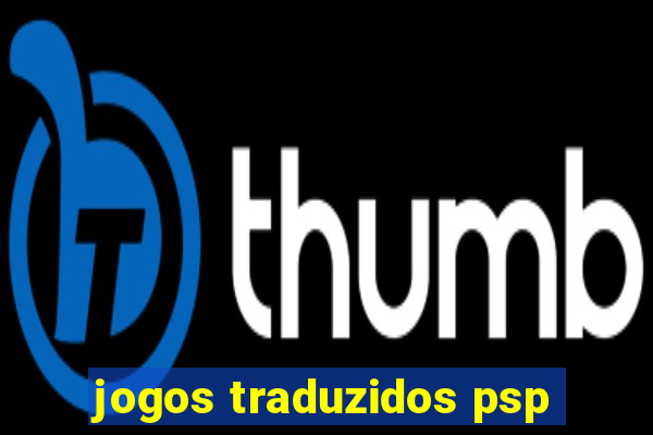 jogos traduzidos psp